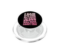 I Said It's Fine But I Meant Jesus Will Hear About This Foi PopSockets PopGrip pour MagSafe