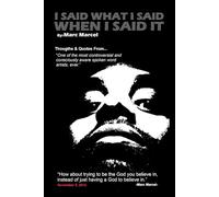 I Said What I Said When I Said It: Quotes and thoughts from one of today's most controversial spoken word artists