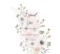 I Said "Yes" Wonderful Paperback Wedding Planner & Organizer. The Log Comes With Tons Of Worksheets, Checklists, Budget Planners. 160 Pages- Premium Matte Cover Design. Interior With A Black And White