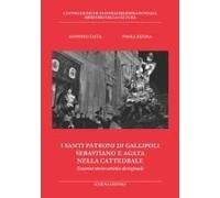 I Santi Patroni Di Gallipoli Sebastiano E Agata Nella Cattedrale. Excursus Storico Artistico Devozionale