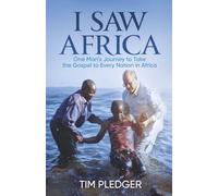 I Saw Africa: One Man's Journey to Take the Gospel to Every Nation in Africa