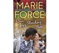 I Saw Her Standing There | Marie Force Marie Force (Auteur)