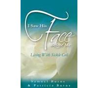 I Saw His Face Before Me - Living With Sickle Cell Anemia
