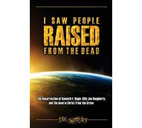 I Saw People Raised From The Dead