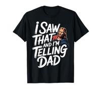 I Saw That and I'm Telling Dad Église chrétienne Meme |- T-Shirt