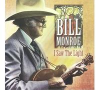 I Saw the Light by Bill Monroe [Audio CD] NEUF