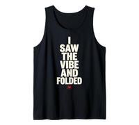I Saw The Vibe and Folded Funny Meme Saying Quote Débardeur