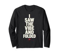 I Saw The Vibe and Folded Funny Meme Saying Quote Manche Longue