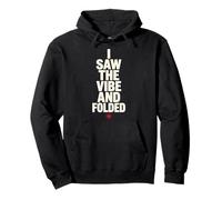 I Saw The Vibe and Folded Funny Meme Saying Quote Sweat à Capuche