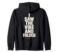 I Saw The Vibe and Folded Funny Meme Saying Quote Sweat à Capuche