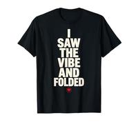 I Saw The Vibe and Folded Funny Meme Saying Quote T-Shirt