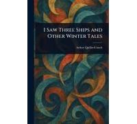 I Saw Three Ships And Other Winter Tales