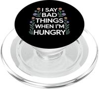 I Say Bad Things When I'm Hungry Hanger Issue Food - PopSockets PopGrip pour MagSafe