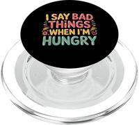 I Say Bad Things When I'm Hungry Hanger Issue Food - PopSockets PopGrip pour MagSafe