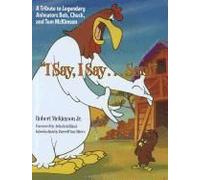I Say, I Say... Son!: A Tribute To Legendary Animators Bob, Chuck, And Tom Mckimson