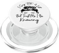I Say « IDK » A Lot But Trust Me I Be Knowing Funny Saying PopSockets PopGrip pour MagSafe