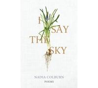 I Say the Sky: Poems