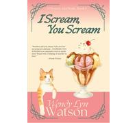 I Scream, You Scream: A Romantic Cozy Mystery