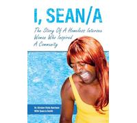 I, Sean/a: The Story of A Homeless Intersex Woman Who Inspired A Community