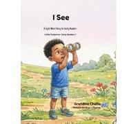 I See: A Sight Word Story for Early Readers: Little Footprints for Early Readers 1