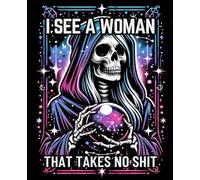 I See a Woman That Takes No Shit, Fortune Teller Tarot Card Journal Notebook: For Women, 7.5 x 9.25, 110 Pages, for College, School, Office & Work, Funny, Gothic, Skeleton, Skull, Witchy Stuff