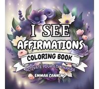 I See Affirmations Adult Coloring Book - Floral Wreaths: Third Eye Chakra Edition - Activate Your 6th Chakra: Uplifting Coloring Book for Adults and Teens (50 Affirmations Floral Wreaths)