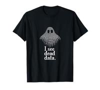 I See Dead Data Binary Ghost Data Science Design T-Shirt