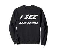 I See Dead People | Citation du Film Twist des années 1990 Sweatshirt