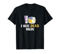 I See Dead Skin Drôle Dermatologists Skin Doctor T-Shirt