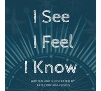 I See, I Feel, I Know