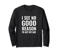 I See No Good Reason to Agt My Age Manche Longue