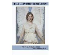 I See Only Your Perfection