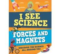 I See Science Forces and Magnets by Izzi Howell Izzi Howell (Auteur)
