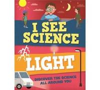 I See Science Light by Izzi Howell Izzi Howell (Auteur)