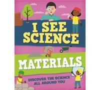 I See Science Materials by Izzi Howell Izzi Howell (Auteur)