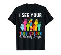 I See Your True Colors That's Why I Love You Cadeau pour autisme T-Shirt