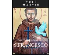 I segreti che non si su S.Francesco
