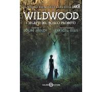 I segreti del bosco proibito. Wildwood