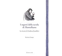 I segreti della tavola di Montalbano: Le ricette di Andrea Camilleri