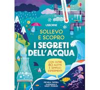 I segreti dell'acqua. Ediz. illustrata
