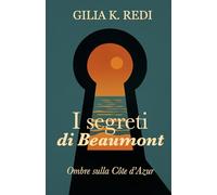 I segreti di Beaumont: Ombre sulla Côte d’Azur