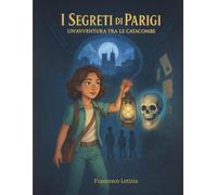 I Segreti di Parigi: Un'Avventura tra le Catacombe