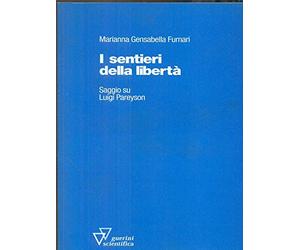 I sentieri della libertà. Saggio su Luigi Pareyson