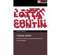 I senza nome. Il Servizio d'ordine e la questione della «forza» in Lotta continua