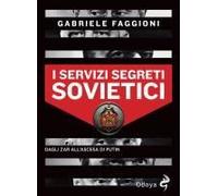 I Servizi Segreti Sovietici. Dagli Zar All'ascesa Di Putin