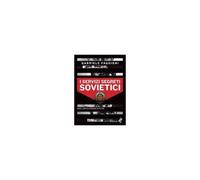 I Servizi Segreti Sovietici. Dagli Zar All'ascesa Di Putin