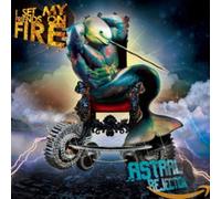I Set My Friends on Fire - Astral Rejection [Import]