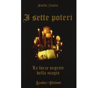 I sette poteri. Le forze segrete della magia