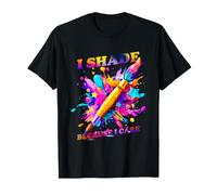 I Shade Because I Care T-Shirt