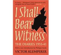 I Shall Bear Witness by Victor Klemperer Victor Klemperer (Auteur)